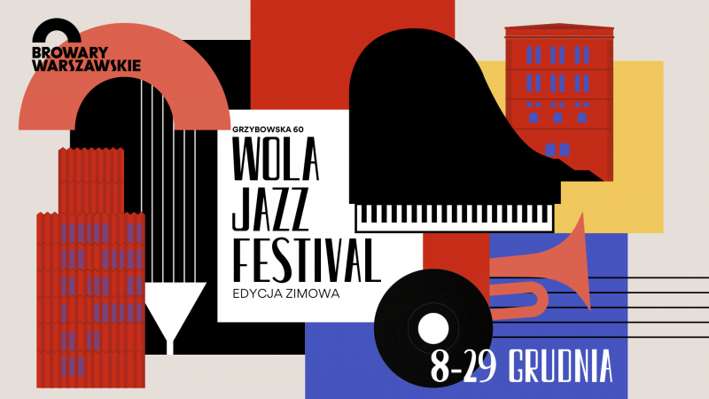  Wola Jazz Festiwal w Browarach Warszawskich potrwa do końca grudnia. Wstęp na koncerty jest bezpłatny