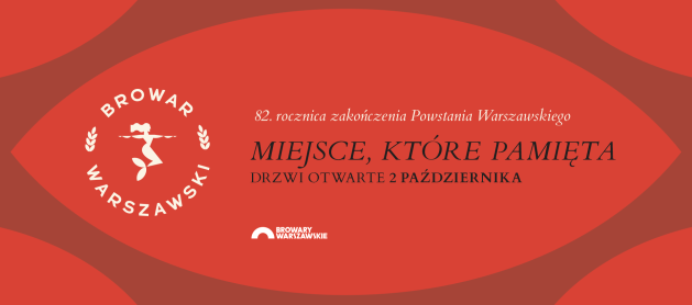  „Miejsce, które pamięta” – bezpłatne zwiedzanie Browaru Warszawskiego oraz&nbsp;historyczne oprowadzanie po&nbsp;Browarach Warszawskich
